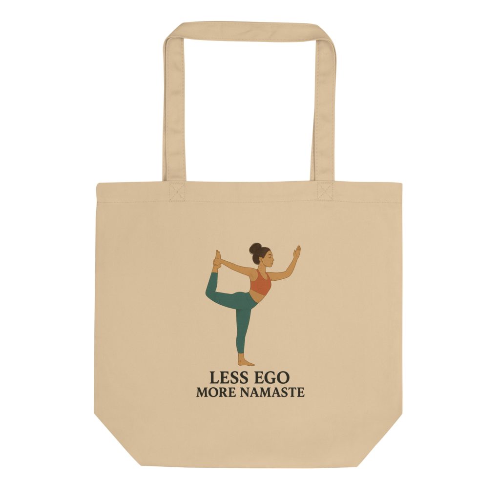 Less Ego, More Namaste – Organic Cotton Tote